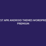 best-apk-android-themes-wordpress-premium-2021.png