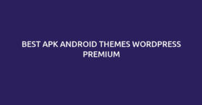 Best APK Android Themes WordPress Premium