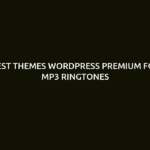 best-themes-wordpress-premium-for-mp3-ringtones.png